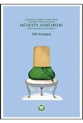 Hüseyin Azmi Dede; Hal Tercümesi ve Risâleleri
