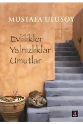Evlilikler Yalnızlıklar Umutlar