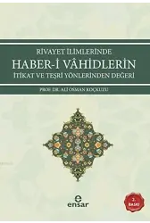 Rivayet İlimlerinde Haber-i Vahidlerin İtikat ve Teşri Yönlerinden Değeri