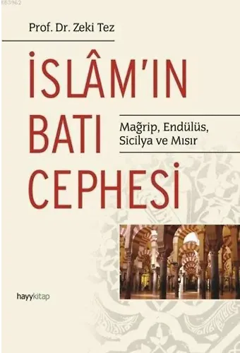 İslâm'ın Batı Cephesi; Mağrip, Endülüs, Sicilya ve Mısır
