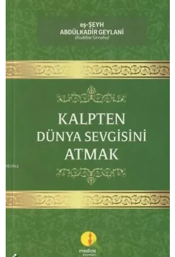 Kalpten Dünya Sevgisini Atmak