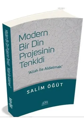 Modern Bir Din Projesinin Tenkidi; Allah ile Aldatmak
