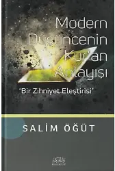 Modern Düşüncenin Kur'an Anlayışı; Bir Zihniyet Eleştirisi