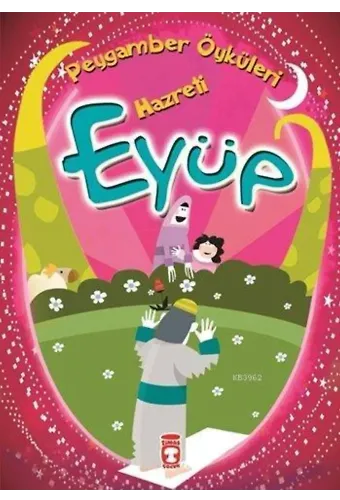 Hazreti Eyüp; Peygamber Öyküleri Dizisi, 8+ Yaş