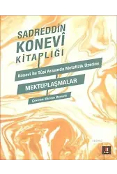 Konevî ile Tusî Arasında Metafizik Üzerine Mektuplaşmalar; Sadreddin Konevi Kitaplığı