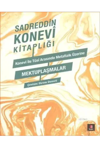 Konevî ile Tusî Arasında Metafizik Üzerine Mektuplaşmalar; Sadreddin Konevi Kitaplığı