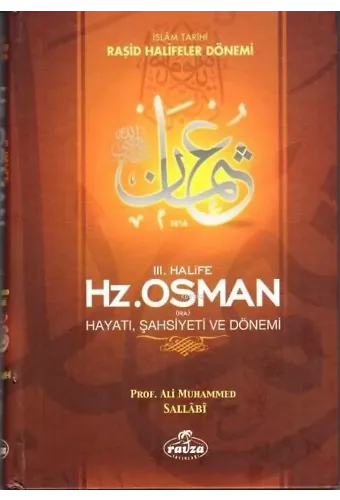 III. Halife Hz. Osman (ra) Hayatı, Şahsiyeti ve Dönemi; İslam Tarihi Raşid Halifeler Dönemi