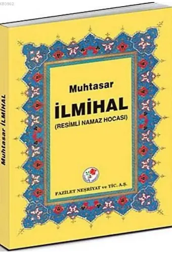 Muhtasar İlmihal (Ciltli); Resimli Namaz Hocası