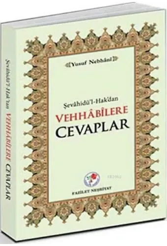Şevahidü'l-Hak'dan Vehhabilere Cevaplar