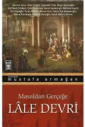 Lâle Devri; Masaldan Gerçeğe