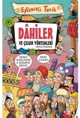 Dâhiler ve Çılgın Yöntemleri; Eğlenceli Tarih, 10+ Yaş