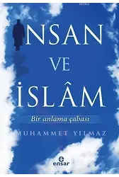 İnsan ve İslâm; Bir Anlama Çabası