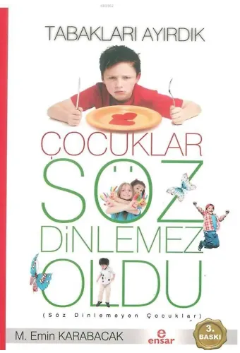 Tabakları Ayırdık Çocuklar Söz Dinlemez Oldu