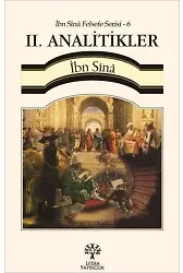 II. Analitikler - İbn Sînâ Felsefe Serisi 6