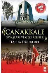 Çanakkale Savaşları ve Gezi Rehberi