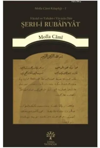 Şerh-i Rubâiyyât; Vücûd ve Vahdet-i Vücûda Dâir Rubailerin Şerhi