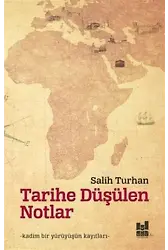 Tarihe Düşülen Notlar; Kadim Bir Yürüyüşün Kayıtları