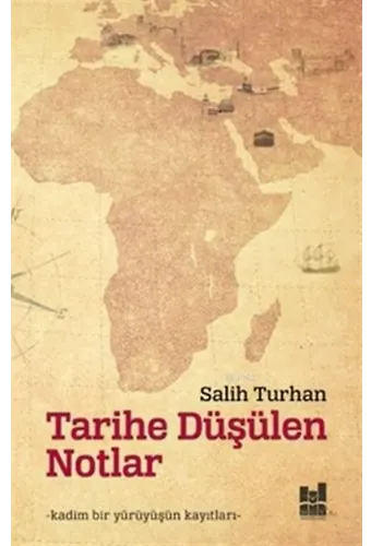 Tarihe Düşülen Notlar; Kadim Bir Yürüyüşün Kayıtları