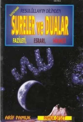 Resulüllah'ın Dilinden Sureler ve Dualar Fazileti, Esrarı, Hikmeti (Dua-030)