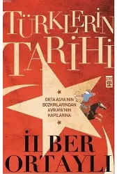 Türklerin Tarihi; Orta Asya'nın Bozkırlarından Avrupa'nın Kapılarına