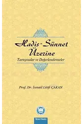 Hadis - Sünnet Üzerine; Tartışmalar ve Değerlendirmeler