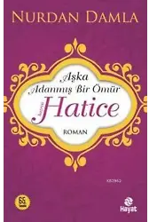 Hz. Hatice; Aşka Adanmış Bir Ömür