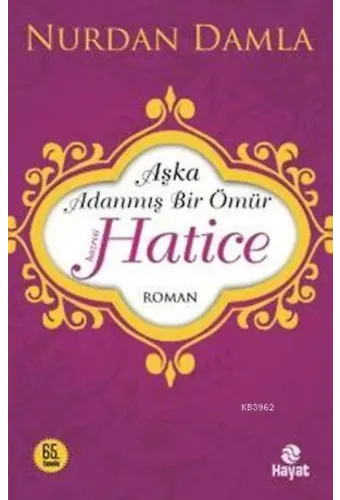 Hz. Hatice; Aşka Adanmış Bir Ömür