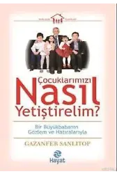 Çocuklarımızı Nasıl Yetiştirelim?
