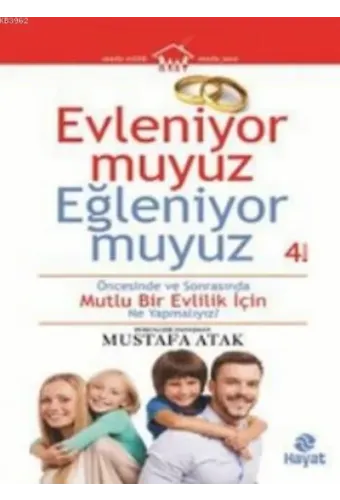 Evleniyor Muyuz Eğleniyor Muyuz; Öncesinde Ve Sonrasında Mutlu Bir Evlilik İçin Ne Yapmalıyız