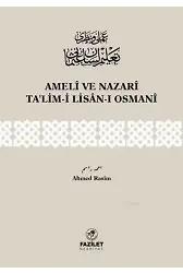 Amelî ve Nazarî Ta'lim-i Lisân-ı Osmanî