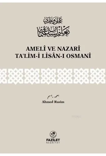 Amelî ve Nazarî Ta'lim-i Lisân-ı Osmanî
