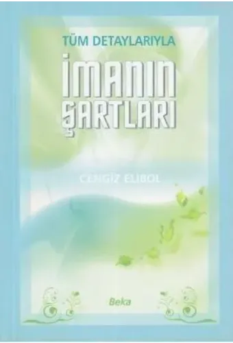 Tüm Detaylarıyla İmanın Şartları