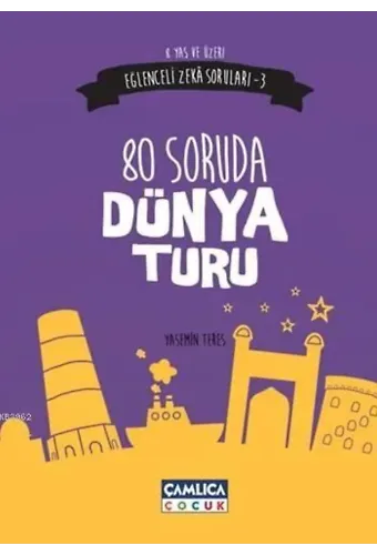 80 Soruda Dünya Turu (8 Yaş ve Üzeri); Eğlenceli Zekâ Soruları - 3