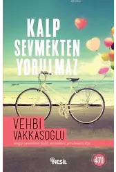 Kalp Sevmekten Yorulmaz