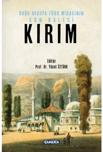 Kırım (Ciltli); Doğu Avrupa Türk Mirasının Son Kalesi