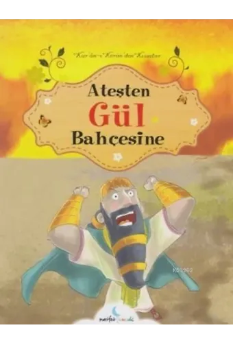 Ateşten Gül Bahçesine