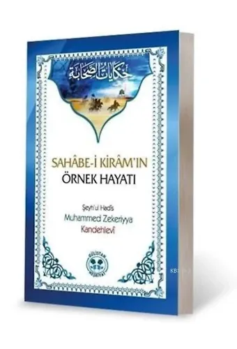 Sahâbe-i Kirâm'ın Örnek Hayatı; Hikayat-us Sahabe