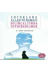 Çocuklara Allah ve Namazı Bilinçaltında Sevdirebilmek