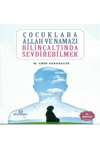 Çocuklara Allah ve Namazı Bilinçaltında Sevdirebilmek