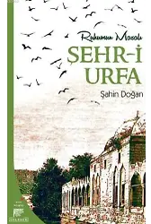 Şehr-i Urfa; Ruhumun Masalı
