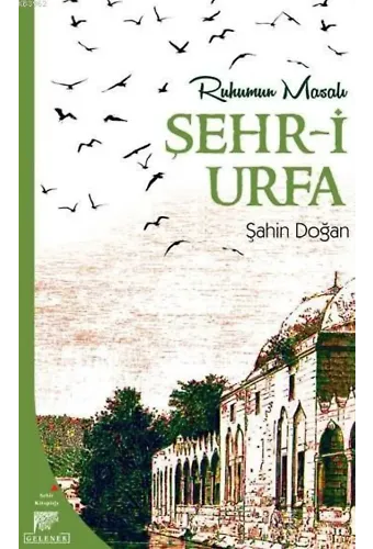 Şehr-i Urfa; Ruhumun Masalı