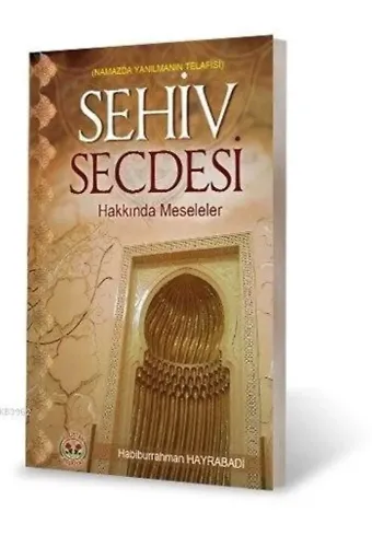 Sehiv Secdesi; Namazda Yanılmanın Telafisi