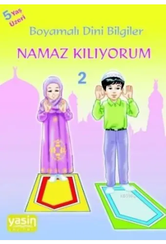Namaz Kılıyorum; Boyamalı Dini Bilgiler 2