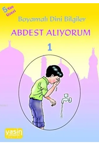 Abdest Alıyorum; Boyamalı Dini Bilgiler 1