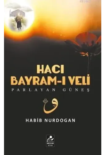 Hacı Bayram-ı Veli; Parlayan Güneş