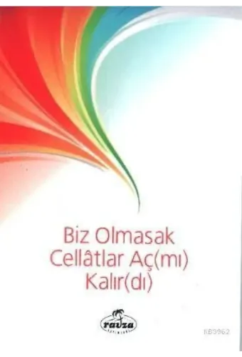 Biz Olmasak Cellatlar Aç(mı) Kalır(dı)
