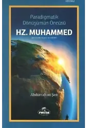 Paradigmatik Dönüşüm Öncüsü Hz. Muhammed; (Sallallahu Aleyhi ve Sellem)