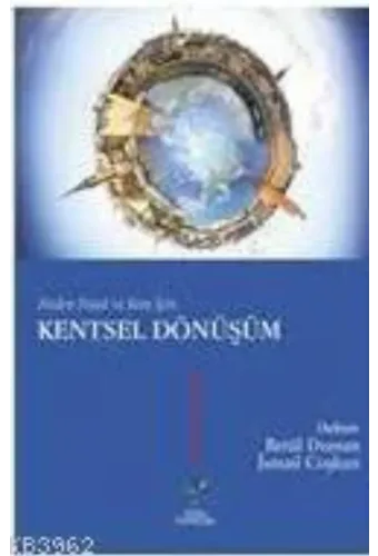 Kentsel Dönüşüm; Neden Nasıl ve Kim İçin
