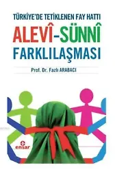 Alevî-Sünnî Farklılaşması; Türkiye'de Tetiklenen Fay Hattı