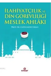 İlahiyatçılık ve Din Görevliliği Meslek Ahlakı